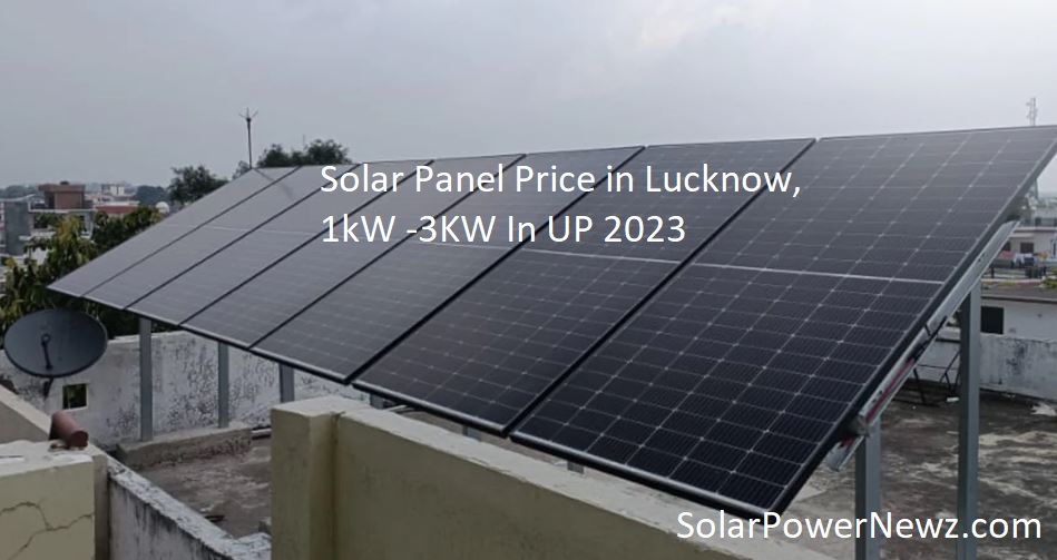 Solar Panel Price in Lucknow, 1kW -3KW In UP 2023